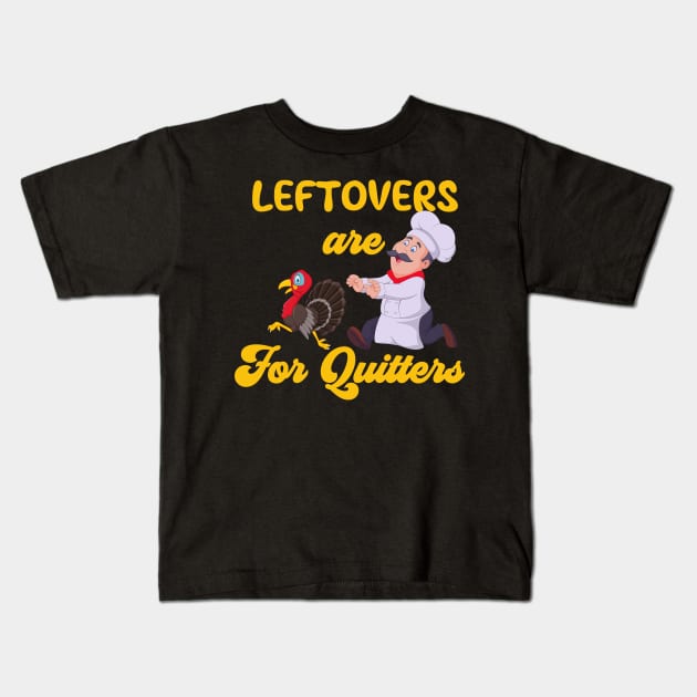 Funny Leftovers Are For Quitters | Chef Chasing Turkey humorous Kids T-Shirt by Harlems Gee